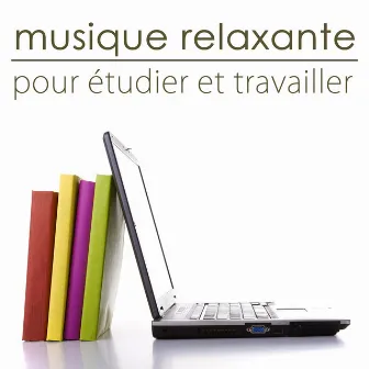 Musique relaxante pour étudier et travailler – Musique instrumentale pour le bien-être au boulot, étude et concentration au travail by Unknown Artist