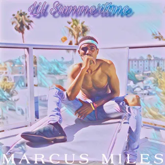 Lil Summertime. by Marcus Miles