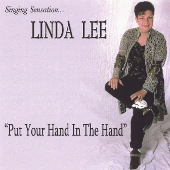 Put Your Hand In The Hand by Linda Lee