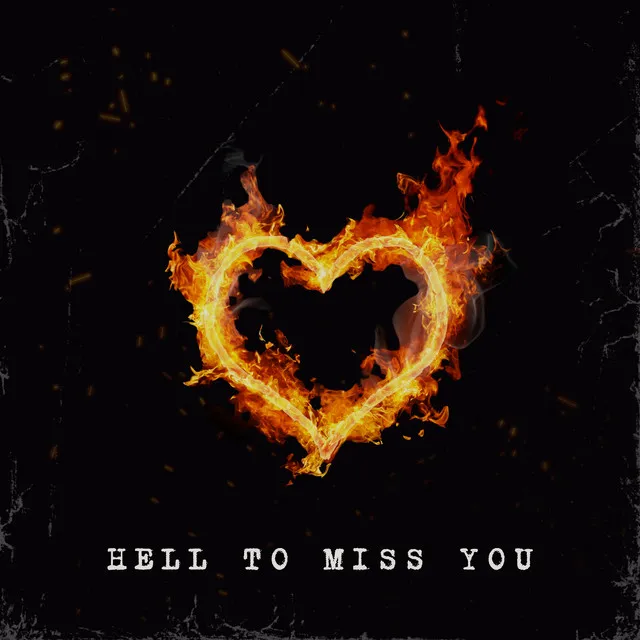 Hell To Miss You