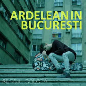 Ardelean In Bucuresti by Sergiu Bolotă