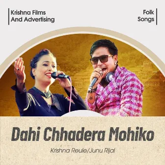 Dahi Chhadera Mohiko by Krishna Reule