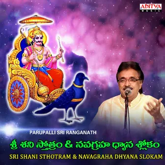 Sri Shani Sthotram And Navagraha Dhyana Slokam by Parupalli Sri Ranganath