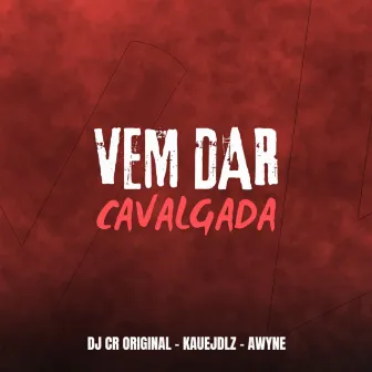 Vem Dar Cavalgada by Kauejdlz