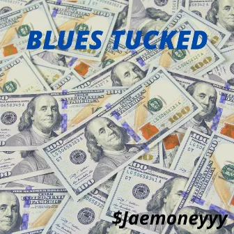 Blues Tucked by Jaemoneyyy