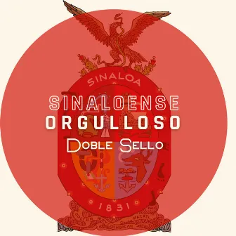 Sinaloense Orgulloso by Doble Sello