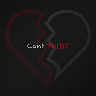 Can't Trust by Domo G