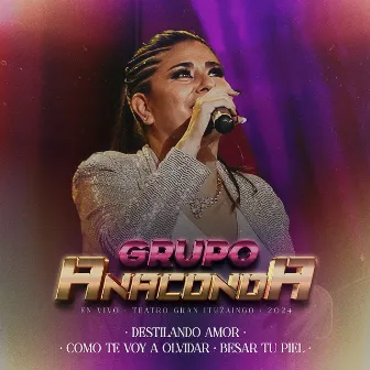 Destilando amor - Como te voy a olvidar - Besar tu piel by Grupo Anaconda