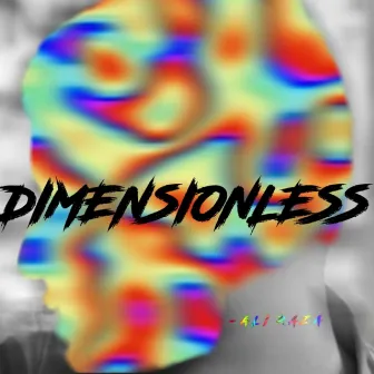 DIMENSIONLESS by Ali Raza