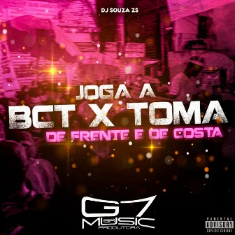 Joga a Bct X Toma de Frente e de Costa by DJ SOUZA ZS