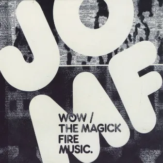 Wow! / The Magick Fire Music by Jackie O Motherfucker