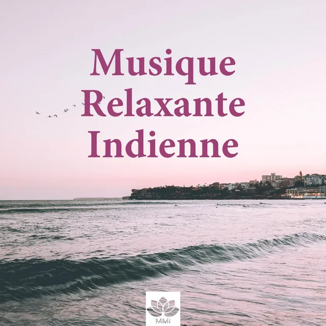 Musique Relaxante Indienne: Musique Orientale pour la Méditation, Yoga, Pilates