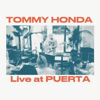 Live at PUERTA by TOMMY HONDA