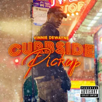 Curbside Pickup by Vinnie Dewayne