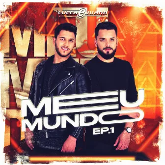 Meu Mundo (Ao Vivo / EP1) by Lucca e Juann