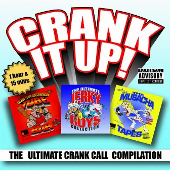 Crank It Up! The Ultimate Crank Call Compilation by The Jerky Boys