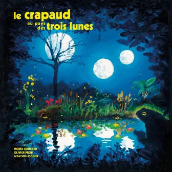 Le crapaud au pays des trois lunes by Moïra Conrath