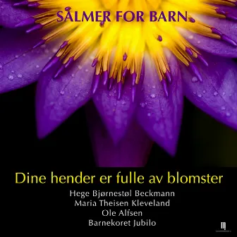 Dine Hender er Fulle av Blomster by Maria Theisen Kleveland