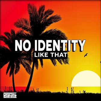 Like That by No Identity