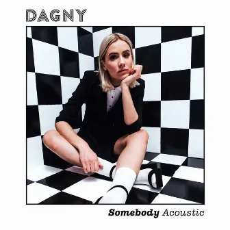 Somebody (Acoustic) by Dagny