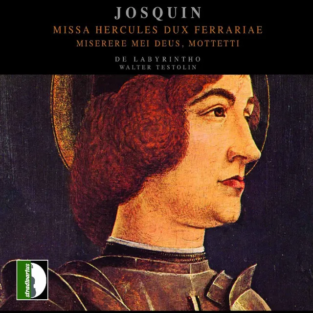 Josquin: Missa Hercules dux ferrariae & Miserere mei deus - Mottetti