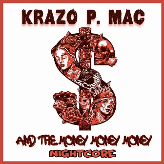 And The Money Money Money (Nightcore) by Krazo P. Mac