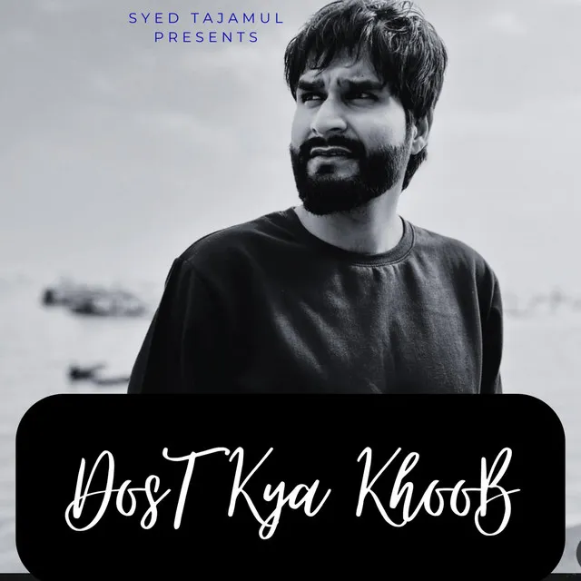 Dost Kya Khoob