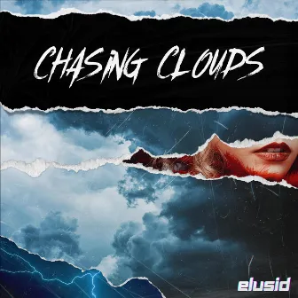 Chasing Clouds by ELUSID