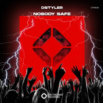 Nobody Safe by DSTYLER