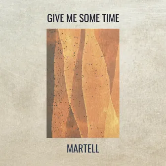 Give Me Some Time by Martell