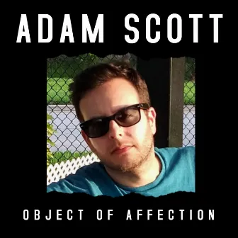 Object of Affection by Adam Scott