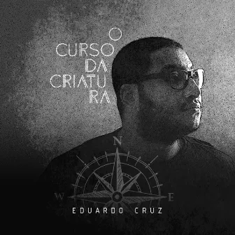 O Curso da Criatura by Eduardo Cruz