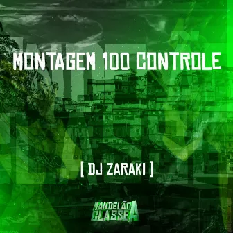 Montagem 100 Controle by DJ Zaraki