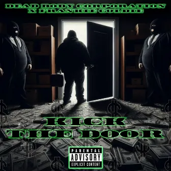 Kick The Door by Dead Body Corporation