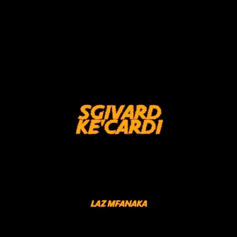 SGIVARD KE'CARDI by Laz Mfanaka