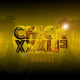 Chick Flixxx by Swav3y