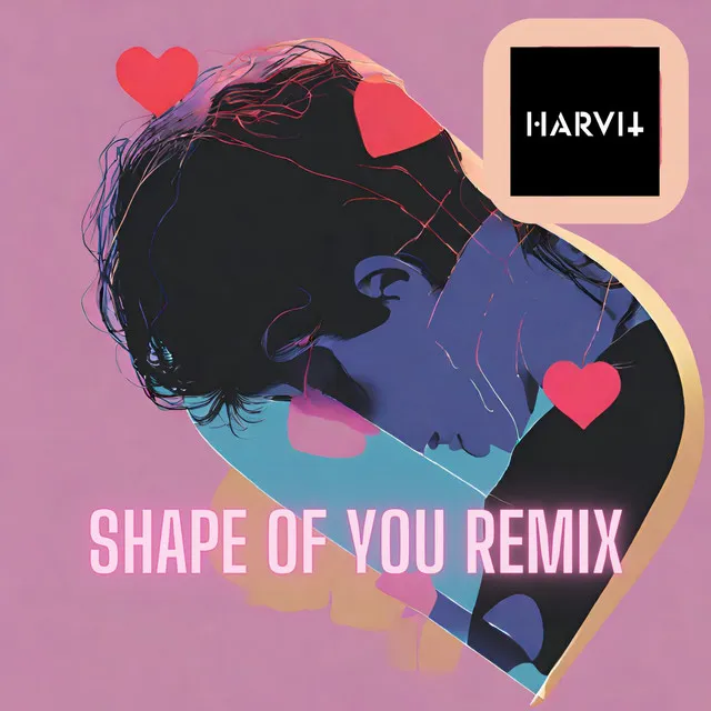 Shape of You - Harvit Edit