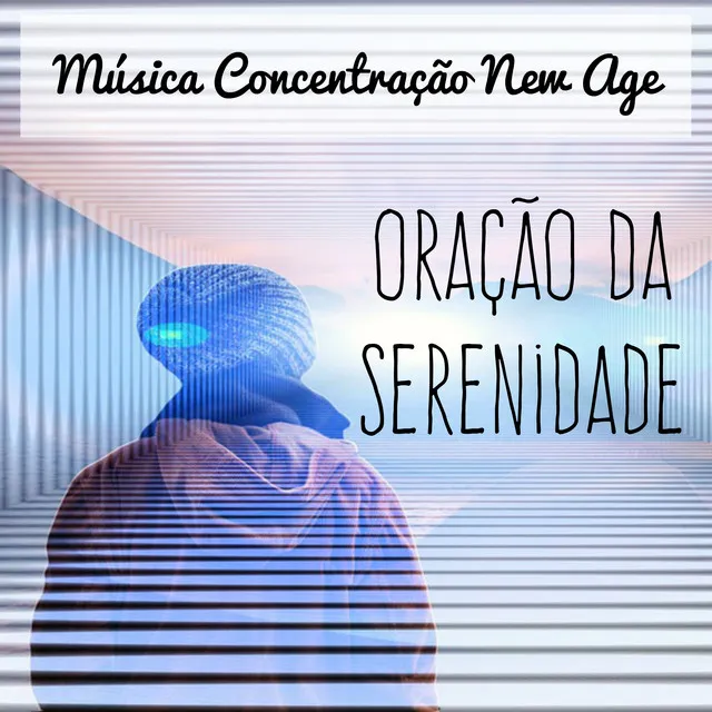 Oração da Serenidade - Música Concentração New Age para Cura Vibracional Respiração Profunda Balanceamento de Energia com Sons da Natureza Instrumentais Binaurais