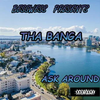 Ask Around by Tha Banga