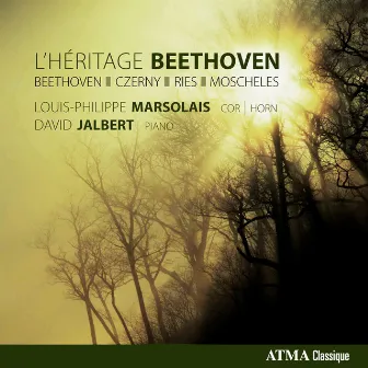 L'Héritage Beethoven: Marsolais, LouisPhilippe Beethoven, L. Van / Czerny, C. / Ries, F. / Moscheles, I. by Louis-Philippe Marsolais