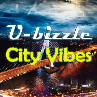 City Vibes by U-Bizzle