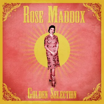 Golden Selection (Remastered) by Rose Maddox