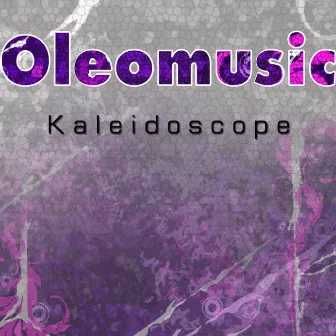 Kaleidoscope by Oleomusic