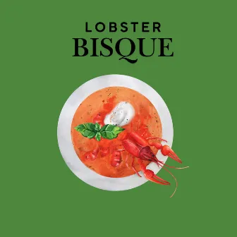 Lobster Bisque by DJ CBee SUPREME