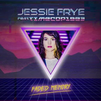 Faded Memory (feat. Timecop1983) by Jessie Frye