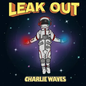 Leak Out by Charlie Waves