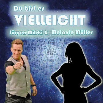 Du bist es vielleicht by Jürgen Milski