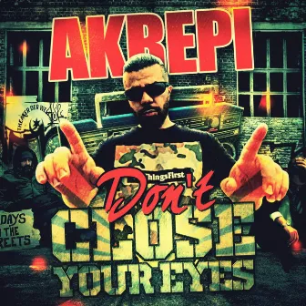 Don't Close Your Eyes by AKREPI