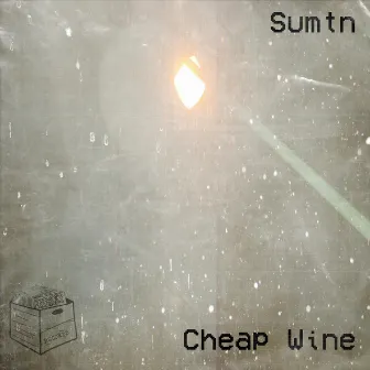 Cheap Wine by Sumtn