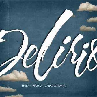 Delirio by Gerardo Pablo